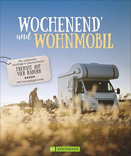 Wochenend und Wohnmobil - Deutschland. Reiseideen mit dem Wohnmobil zwischen 3-5 Tage. Perfekt für einen Kurztrip am Wochenende. Mit den besten Stellplätzen in ganz Deutschland. (Lust auf ...)