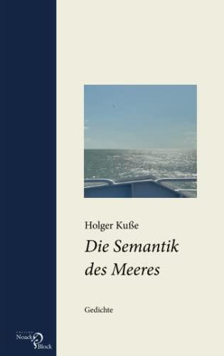 Die Semantik des Meeres: Rote Segel – Élan vital. Gedichte