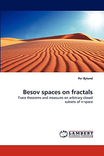 Besov spaces on fractals: Trace theorems and measures on arbitrary closed subsets of n-space