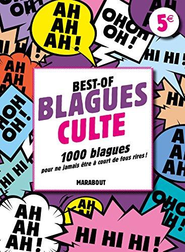 Best-of blagues cultes : 1.000 blagues pour ne jamais être à court de fous rires !