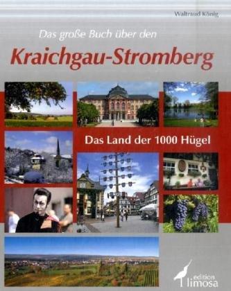 Das große Buch über den Kraichgau-Stromberg: Das Land der 1000 Hügel