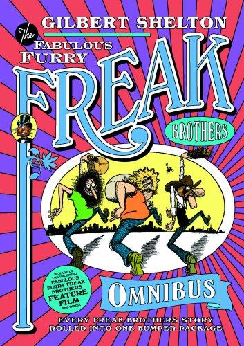 Freak Brothers Omnibus: Every Freak Brothers Story Rolled into One Bumper Package