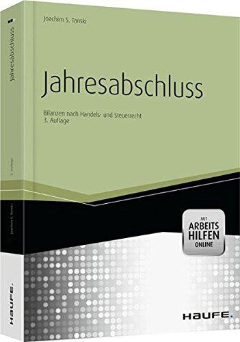 Haufe Fachbuch: Jahresabschluss - inkl. Arbeitshilfen online: Bilanzen nach Handels- und Steuerrecht