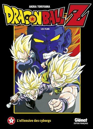 Dragon Ball Z : les films. Vol. 7. L'offensive des cyborgs