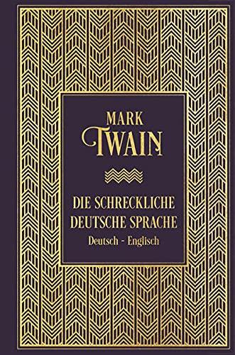 Die schreckliche deutsche Sprache: Zweisprachige Ausgabe: Leinen mit Goldprägung