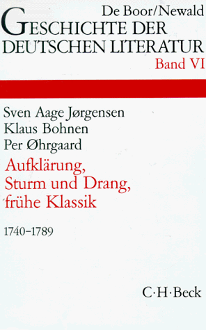 Geschichte der deutschen Literatur von den Anfängen bis zur Gegenwart, Bd.6, Aufklärung, Sturm und Drang, frühe Klassik (1740-1789): Band 6