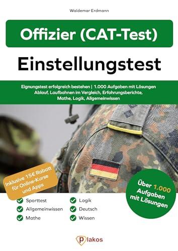 Offizier Einstellungstest: Die perfekte Vorbereitung auf Einstellungstest, Assessment-Center und Sporttest bei der Bundeswehr: Eignungstest erfolgreich bestehen Über ¿.¿¿¿ Aufgaben mit Lösungen