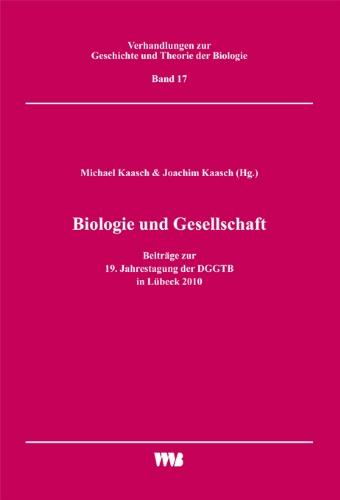 Biologie und Gesellschaft: Beiträge zur 19. Jahrestagung der DGGTB in Lübeck 2010