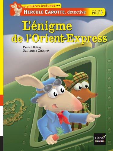 Hercule Carotte, détective. L'énigme de l'Orient-Express