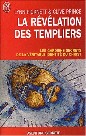 La révélation des Templiers : les gardiens secrets de la véritable identité du Christ