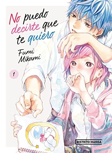 No puedo decirte que te quiero 1 (Distrito Manga, Band 1)