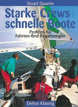 Starke Crews und schnelle Boote. Profitips für Fahrten- und Regattasegler