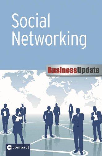 Social Networking. Compact Business Update. Soziale Netzwerke (Facebook, XING, LinkedIN, Google Plus, Twitter, etc.) im Beruf