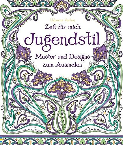 Zeit für mich: Jugendstil - Muster und Designs zum Ausmalen