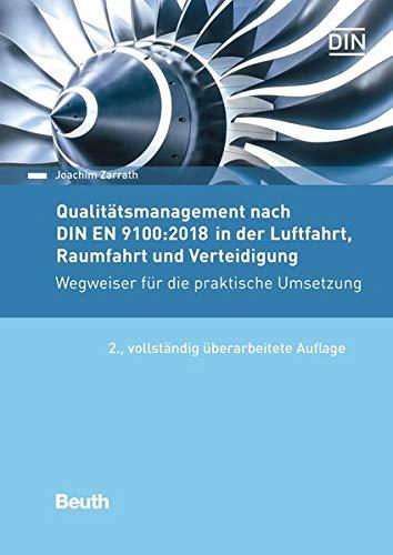 Qualitätsmanagement nach DIN EN 9100:2018 in der Luftfahrt, Raumfahrt und Verteidigung: Wegweiser für die praktische Umsetzung (Beuth Praxis)