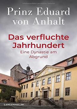 Das verfluchte Jahrhundert: Eine Dynastie am Abgrund