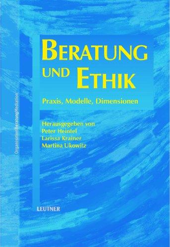 Beratung und Ethik: Praxis, Modelle, Dimensionen