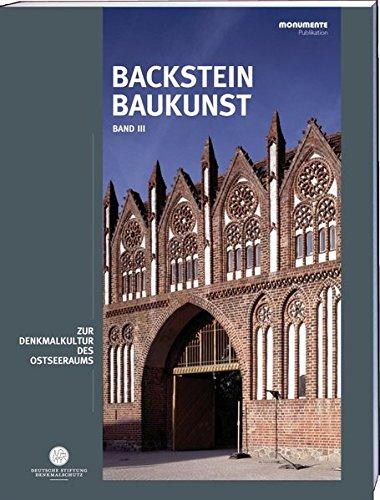 Backsteinbaukunst Band 3: Zur Denkmalkultur des Ostseeraums