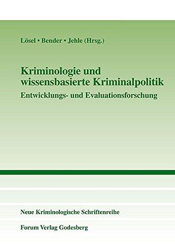 Kriminologie und wissensbasierte Kriminalpolitik: Entwicklungs- und Evaluationsforschung (Neue Kriminologische Schriftenreihe der Neuen Kriminologischen Gesellschaft e.V.)