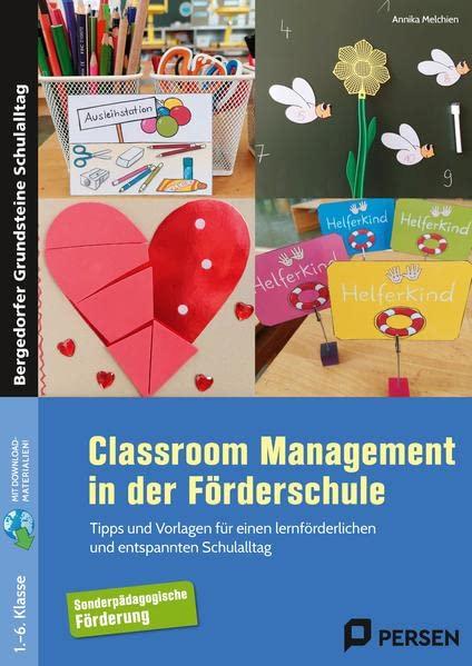 Classroom Management in der Förderschule: Tipps und Vorlagen für einen lernförderlichen und entspannten Schulalltag (1. bis 6. Klasse) (Bergedorfer Grundsteine Schulalltag - SoPäd)