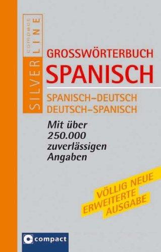 Compact Grosswörterbuch Spanisch: Spanisch-Deutsch / Deutsch-Spanisch. Mit über 250.000 zuverlässigen Angaben