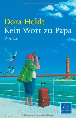 Kein Wort zu Papa: Roman