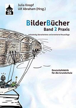 Bilderbücher: Band 2. Praxis (Deutschdidaktik für die Primarstufe)