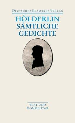 Sämtliche Gedichte: Text und Kommentar (Deutscher Klassiker Verlag im Taschenbuch)