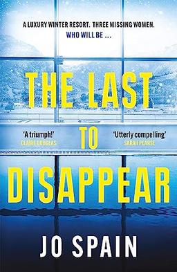 The Last to Disappear: a chilling and heart-pounding thriller full of surprise twists