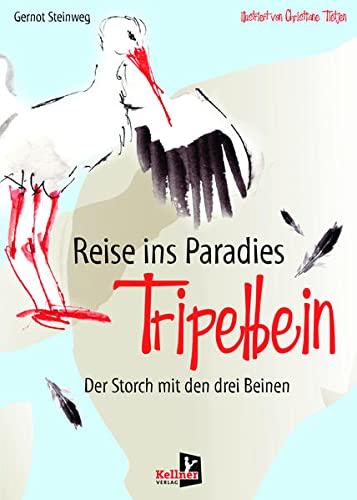 Reise ins Paradies: Tripelbein Der Storch mit den drei Beinen