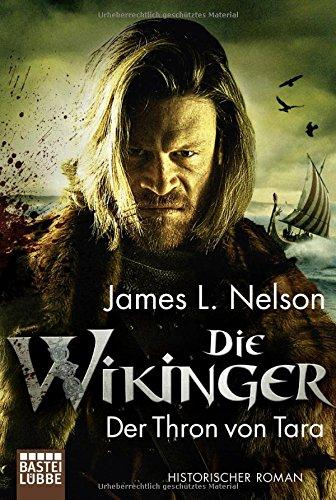 Die Wikinger - Der Thron von Tara: Historischer Roman (Nordmann-Saga, Band 2)