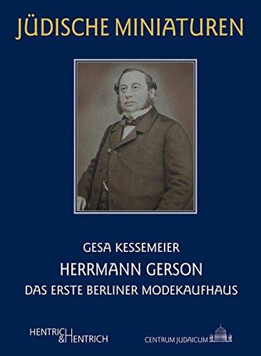 Herrmann Gerson: Das erste Berliner Modekaufhaus (Jüdische Miniaturen)