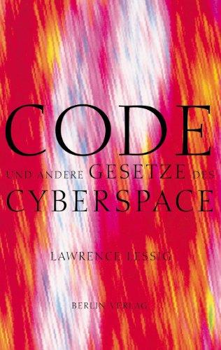 Code und andere Gesetze des Cyberspace