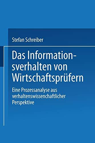 Das Informationsverhalten von Wirtschaftsprüfern: Eine Prozessanalyse aus Verhaltenswissenschaftlicher Perspektive