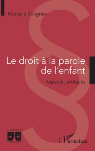 Le droit à la parole de l'enfant : aspects juridiques