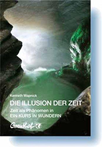 Die Illusion der Zeit: Zeit als Phänomen in Ein Kurs in Wundern