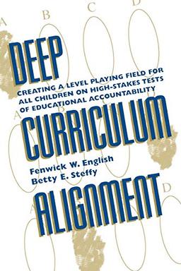 Deep Curriculum Alignment: Creating a Level Playing Field for All Children on High-Stakes Tests of Accountability (Scarecrow Education Book)