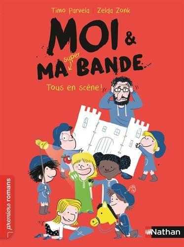 Moi & ma super bande. Vol. 2. Tous en scène !