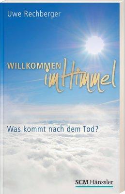 Willkommen im Himmel: Was kommt nach dem Tod?