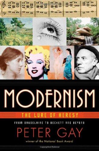 Modernism: The Lure of Heresy from Baudelaire to Beckett and Beyond