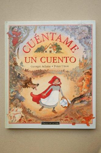 Cuéntame un cuento / Georgie Adams, ilustración Peter Utton ; traducción Concha Cardeñoso [Hardcover] ADAMS, Georgie