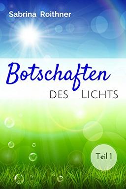 Botschaften des Lichts - Teil 1