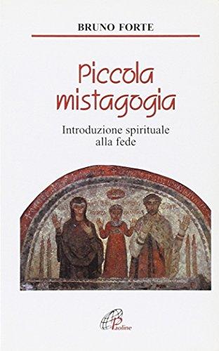 Piccola mistagogia. Introduzione spirituale alla fede (Spaziopreghiera)