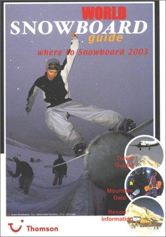 World Snowboard Guide 2002/2003: Where to Snowboard