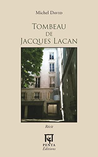 Tombeau de Jacques Lacan : récit