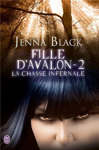 Fille d'Avalon. Vol. 2. La chasse infernale