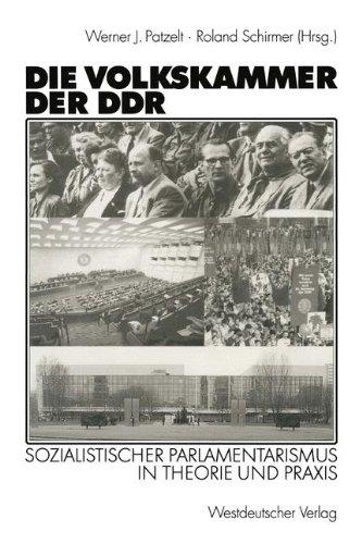 Die Volkskammer der DDR. Sozialistischer Parlamentarismus in Theorie und Praxis