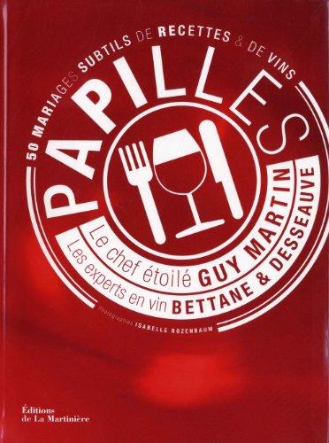 Papilles : 50 mariages subtils de recettes & de vins