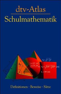 dtv-Atlas Schulmathematik: Definitionen - Beweise - Sätze