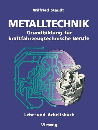 Metalltechnik: Grundbildung für kraftfahrzeugtechnische Berufe